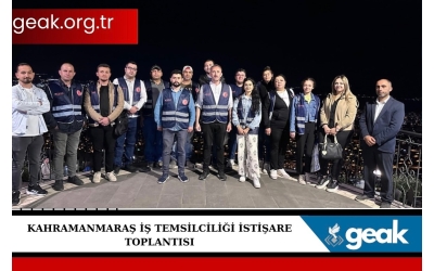 Kahramanmaraş İl Temsilciliği - İstişare Toplantısı