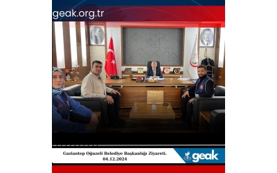 Gaziantep Oğuzeli Belediye Başkanlığı'na Ziyaret